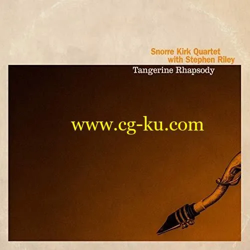 Snorre Kirk Stephen Riley – Tangerine Rhapsody (2019) FLAC的图片1