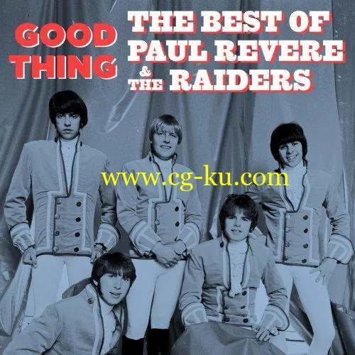 Paul Revere & The Raiders – Good Thing The Best Of Paul Revere & The Raiders (2019) Flac的图片1