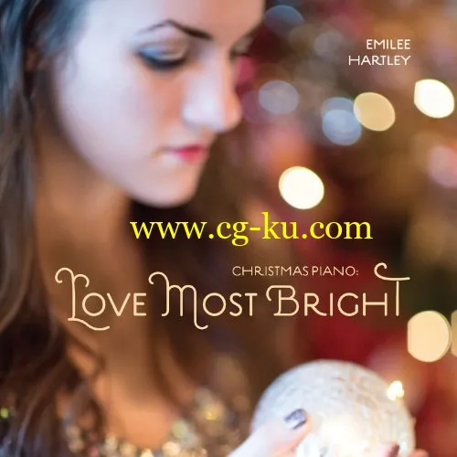 Emilee Hartley – Christmas Piano: Love Most Bright (2019) FLAC的图片1