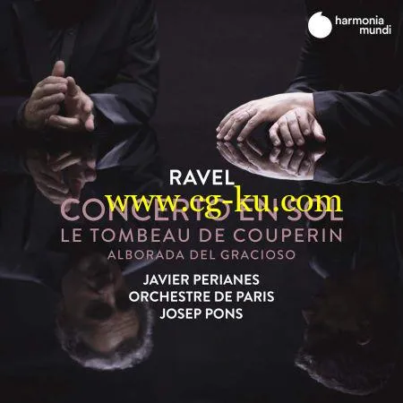 Javier Perianes, Orchestre de Paris, Josep Pons – Ravel: Concerto en sol, Le Tombeau de Couperin Alborada del gracioso (2019) FLAC的图片1