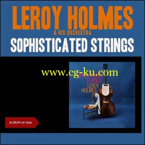 Leroy Holmes His Orchestra – Sophisticated Strings (Album of 1960) (2019) FLAC的图片1