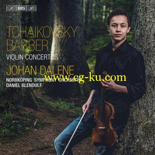 Johan Dalene – Tchaikovsky Barber: Violin Concertos (2019) FLAC的图片1