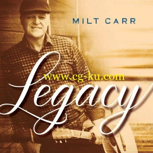 Milt Carr – Legacy (2019) FLAC的图片1