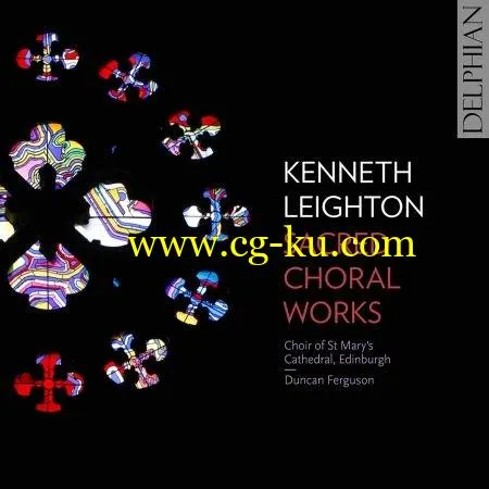 Choir of St Mary’s Cathedral, Edinburgh & Duncan Ferguson – Leighton: Sacred Choral Works (2019) FLAC的图片1