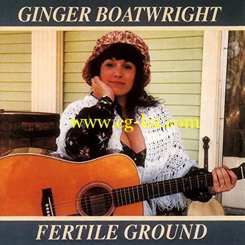 Ginger Boatwright – Fertile Ground (1991/2019) FLAC的图片1