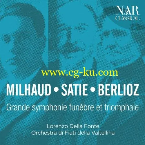 Lorenzo Della Fonte – Milhaud – Satie – Berlioz – Grande symphonie funbre et triomphale (2019) FLAC的图片1