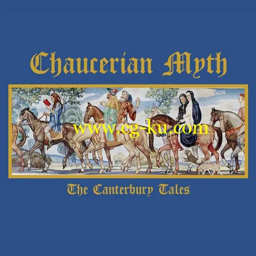 Chaucerian Myth – The Canterbury Tales (3CD Remastered Limited Edition) (2019) FLAC的图片1