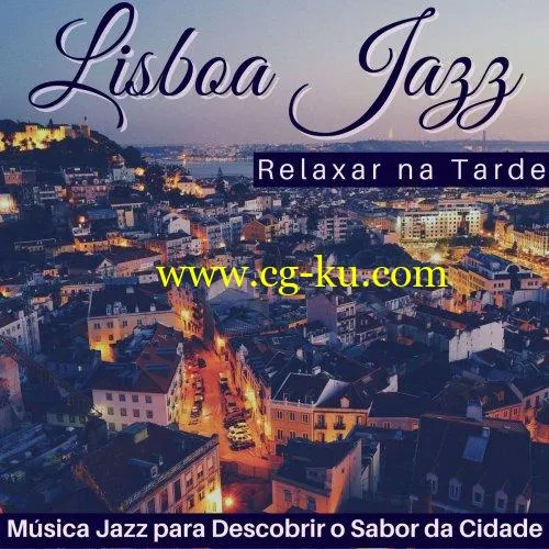 Rota Jazzy – Lisboa Jazz Msica Jazz para Descobrir o Sabor da Cidade, Relaxar na Tarde (2019) FLAC的图片1