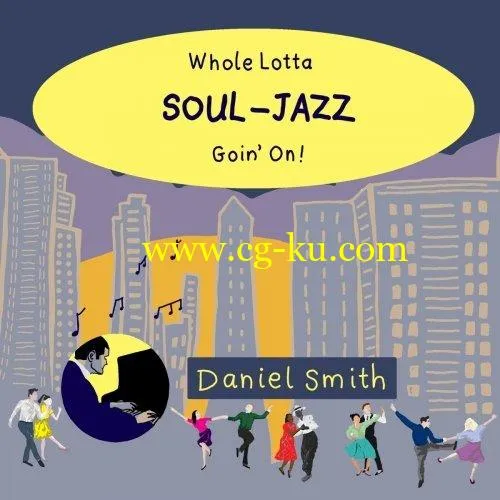 Daniel Smith – Whole Lotta Soul-Jazz Goin’ On (2019) Flac的图片1