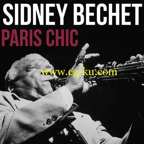 Sidney Bechet – Paris Chic (2019) FLAC的图片1
