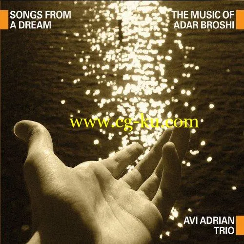 Avi Adrian Trio – Songs from a Dream (2019) FLAC的图片1