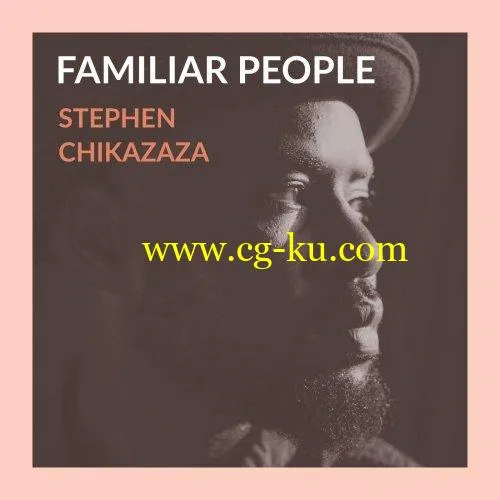 Stephen Chikazaza – Familiar People (2019) flac的图片1