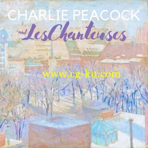 Charlie Peacock And Les Chanteuses – She Sang For Me, Vol. 1 (2019) flac的图片1