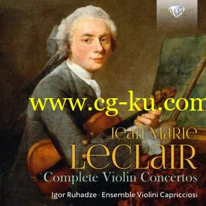 Ensemble Violini Capricciosi & Igor Ruhadze – Leclair: Complete Violin Concertos (2019) FLAC的图片1