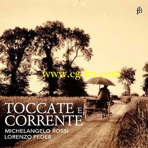 Lorenzo Feder – Rossi: Toccate e correnti (2020) FLAC的图片1