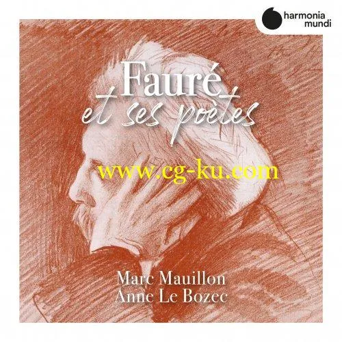 Marc Mauillon & Anne Le Bozec – Faure et ses poetes (2020) FLAC的图片1