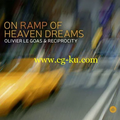 Olivier le Goas Reciprocity – On Ramp of Heaven Dreams (2020) FLAC的图片1