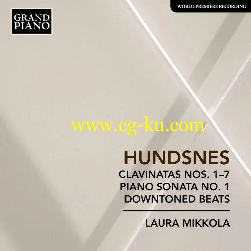 Laura Mikkola – Hundsnes: Clavinatas Nos. 1-7, Piano Sonata No. 1 & Downtoned Beats (2020) FLAC的图片1