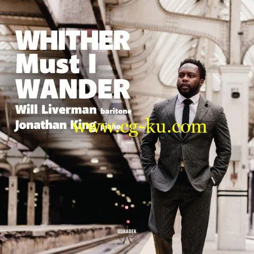 Will Liverman Jonathan King – Whither Must I Wander (2020) FLAC的图片1