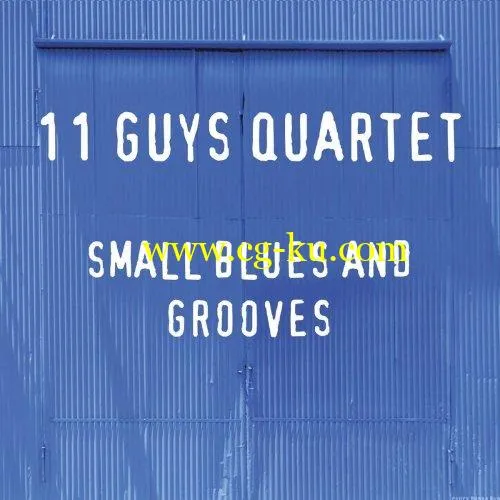 11 Guys Quartet – Small Blues and Grooves (2020) FLAC的图片1