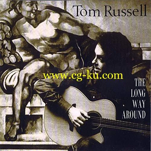 Tom Russell – The Long Way Around (1997/2020) FLAC的图片1