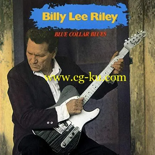 Billy Lee Riley – Blue Collar Blues (1992/2020) FLAC的图片1