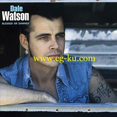 Dale Watson – Blessed Or Damned (1996/2020) FLAC的图片1