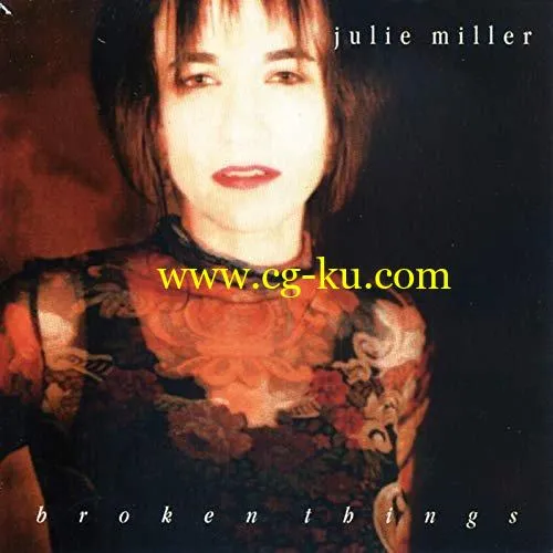 Julie Miller – Broken Things 1999 (2020) FLAC的图片1