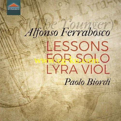 Paolo Biordi – Alfonso Ferrabosco: Lessons for Solo Lyra Viol (2020) FLAC的图片1