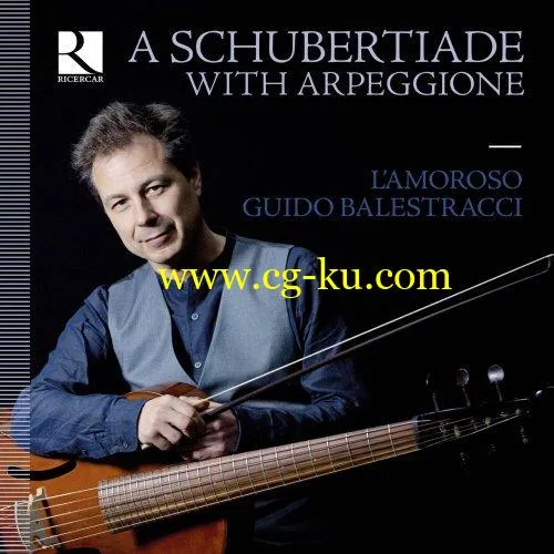 L’Amoroso Guido Balestracci – A Schubertiade with Arpeggione (2020) FLAC的图片1