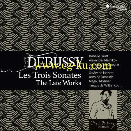 Xavier de Maistre, Jean-Guihen Queyras, Alexander Melnikov, Isabelle Faust – Debussy: Les Trois Sonates, The Late Works (2018)的图片1