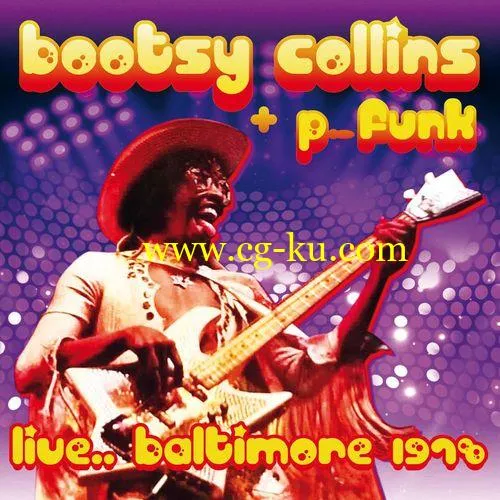 Bootsy Collins P-Funk – Live… Baltimore 1978 (2018) FLAC/MP3的图片1