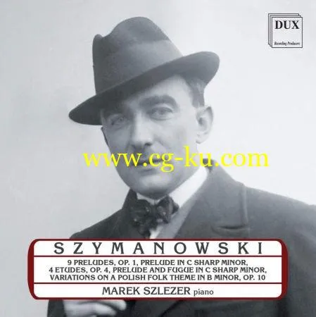 Marek Szlezer – Szymanowski: Piano Music (2018) Flac/Mp3的图片1