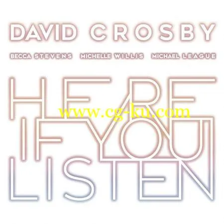 David Crosby – Here If You Listen (2018) Flac/Mp3的图片1