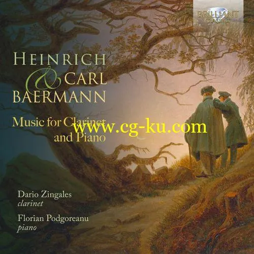 Dario Zingales & Florian Podgoreanu – Heinrich & Carl Baermann: Music for Clarinet and Piano (2018) Mp3 / Flac的图片1