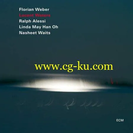 Florian Weber, Ralph Alessi, Linda May Han Oh Nasheet Waits – Lucent Waters (2018) Flac/Mp3的图片1