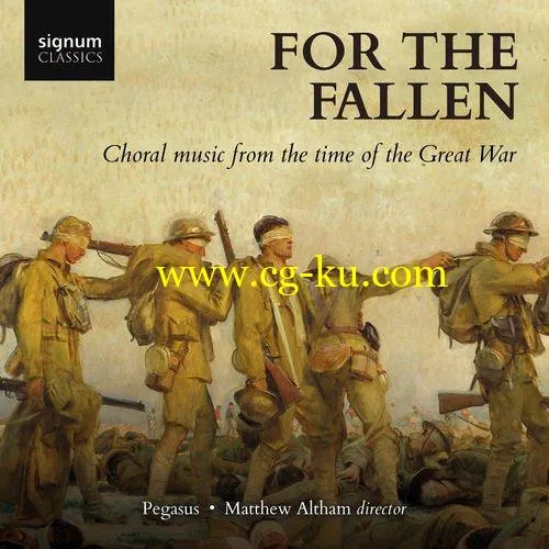 Pegasus Matthew Altham – For the Fallen: Choral Music from the Time of the Great War (2018)的图片1