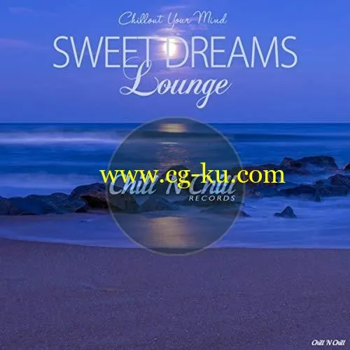 VA – Sweet Dreams Lounge (Chillout Your Mind) (2018) MP3的图片1