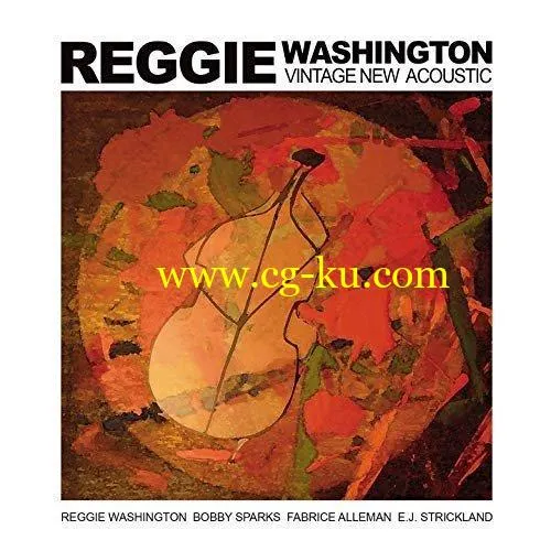 Reggie Washington – Vintage New Acoustic (2018) FLAC的图片1