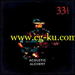 Acoustic Alchemy – Thirty Three And A Third (2018) FLAC的图片1