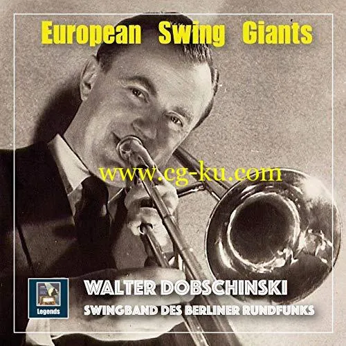 Berlin Radio Swingband – European Swing Giants – Walter Dobschinski (2018) FLAC的图片1