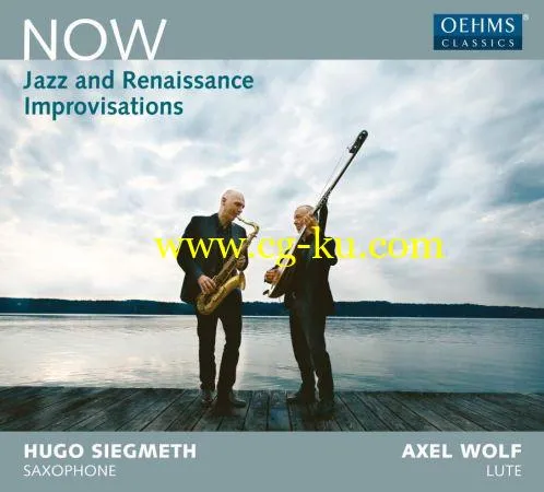 Hugo Siegmeth Axel Wolf – Now: Jazz Renaissance Improvisations (2018) Flac/Mp3的图片1