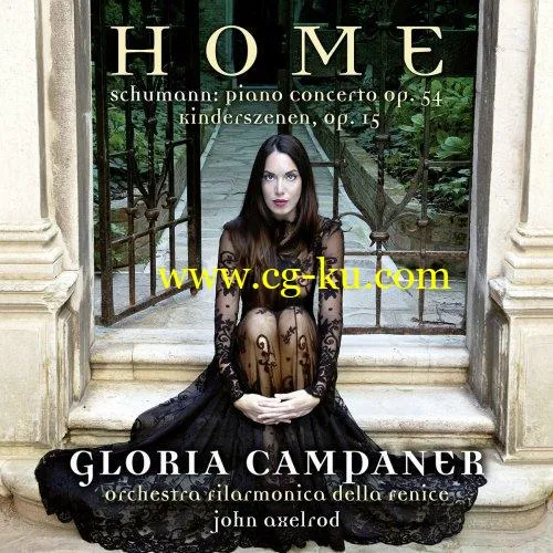 Gloria Campaner – Home – Schumann: Piano Concerto Op. 54 & Kinderszenen Op. 15 (2018) Mp3 / Flac的图片1