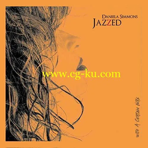 Daniela Simmons – Jazzed – With a Certain Note (2018) Mp3 / Flac的图片1