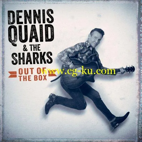 Dennis Quaid The Sharks – Out Of The Box (2018) Flac/Mp3的图片1