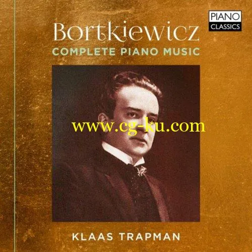 Klaas Trapman – Bortkiewicz: Complete Piano Music (2018) FLAC的图片1