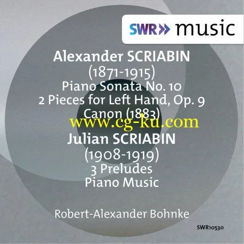 Robert-Alexander Bohnke – Alexander & Julian Scriabin: Works for Piano (2018) FLAC的图片1