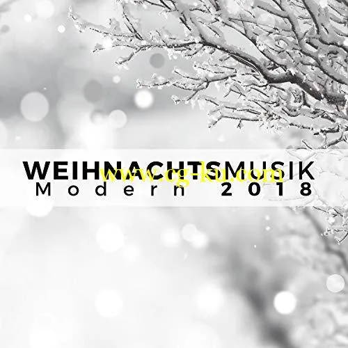 Weihnachtskalender – Weihnachtsmusik Modern 2018 – die 30 besten weihnachts und winterlieder (2018) Mp3 / Flac的图片1