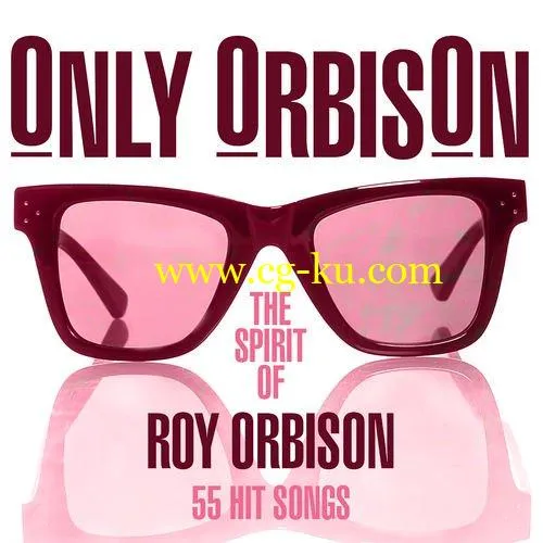 Roy Orbison – Only Orbison The Spirit Of Roy Orbison 55 Hit Songs (2018) FLAC的图片1