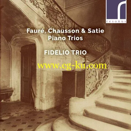 Fidelio Trio – Faur, Chausson Satie: Piano Trios (2018) FLAC的图片1